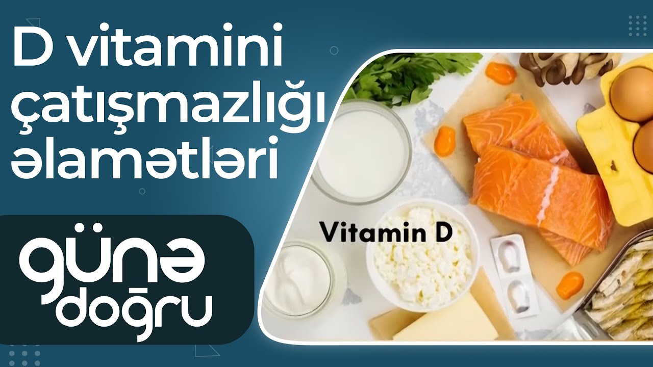 D vitamini çatışmazlığı əlamətləri: Halsızlıq, Oynaq ağrıları, Depressiya - Günə Doğru