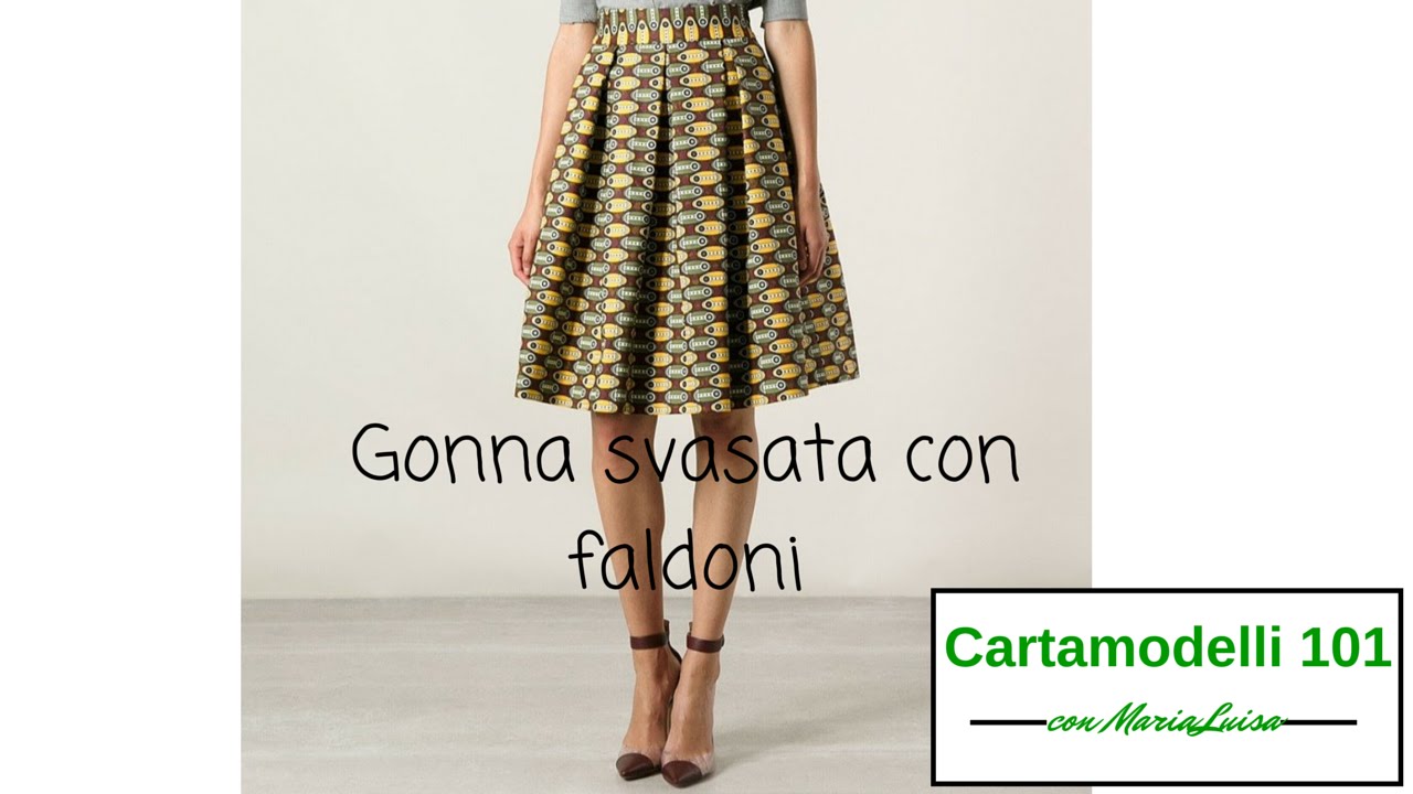 Gonna svasata con faldoni - Cartamodelli 101 con Maria Luisa