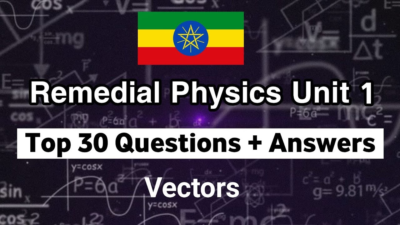 Top 30 Questions from Remedial Physics unit 1 - Vectors questions with answers 
