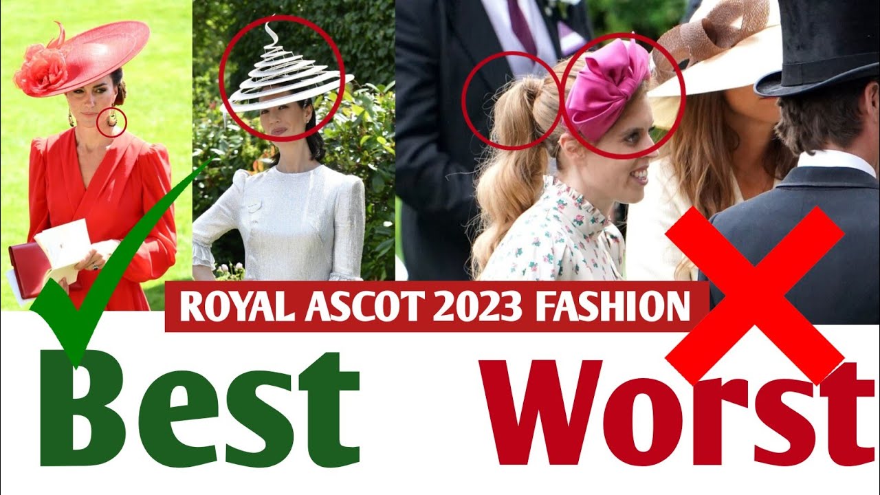 Royal Ascot 2023 Best & Worst Fashion Kate Middleton, Princess beatrice Princess Anne, Zara Tindall