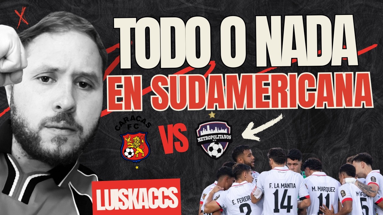 CARACAS SE JUEGA EL AÑO: Todo o nada por el cupo a Sudamericana 🔴 Caracas FC vs. Metropolitanos