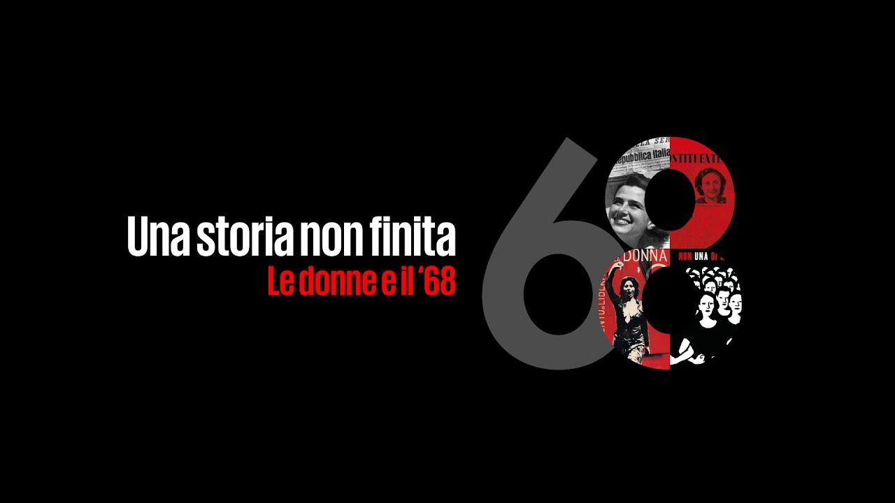 Una storia non finita - Le donne e il ‘68