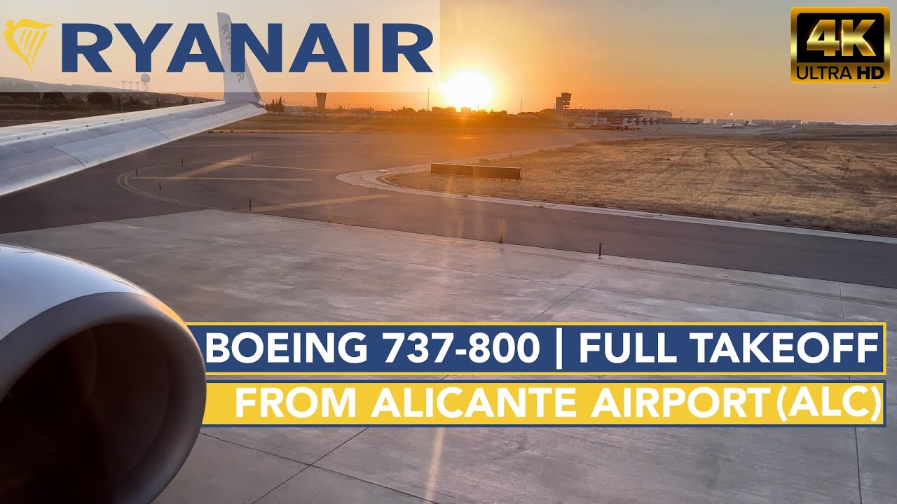 [4K] Ryanair | Boeing 737-800 | STUNNING EARLY MORNING TAKEOFF from Alicante Airport *FULL VIDEO*