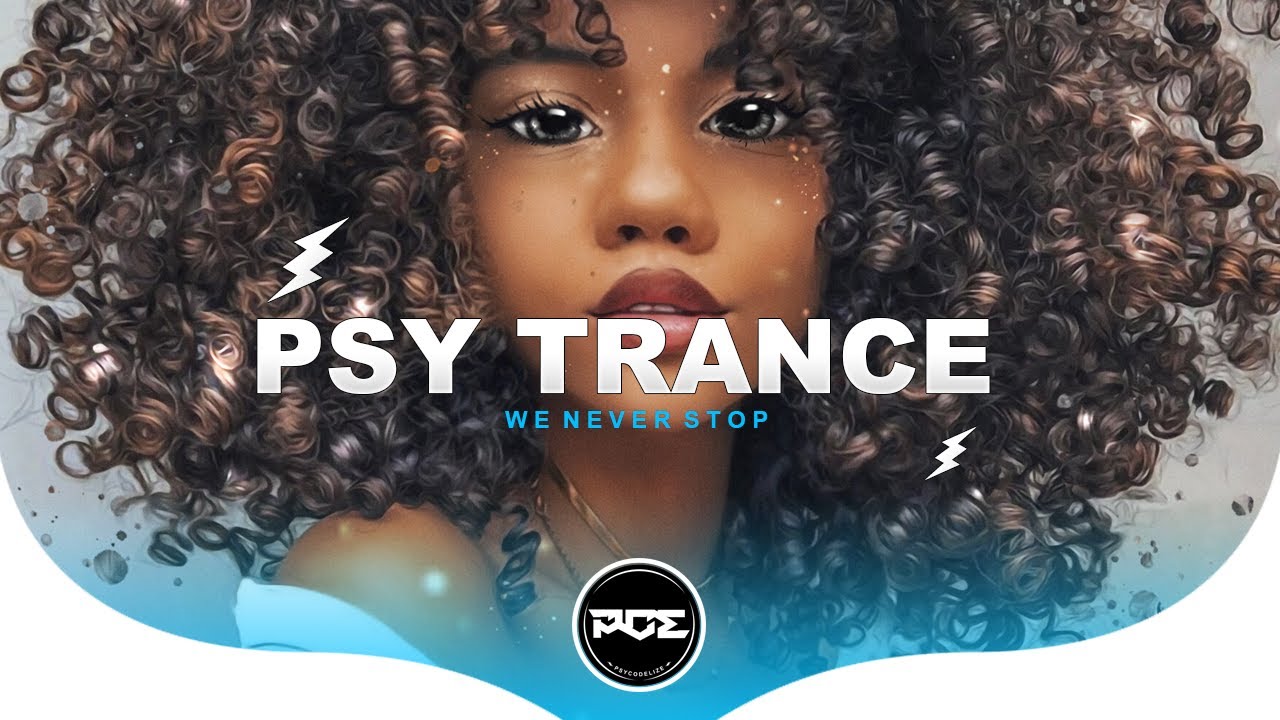 PSY TRANCE ● Gonzi - We Never Stop (Hazard Remix)