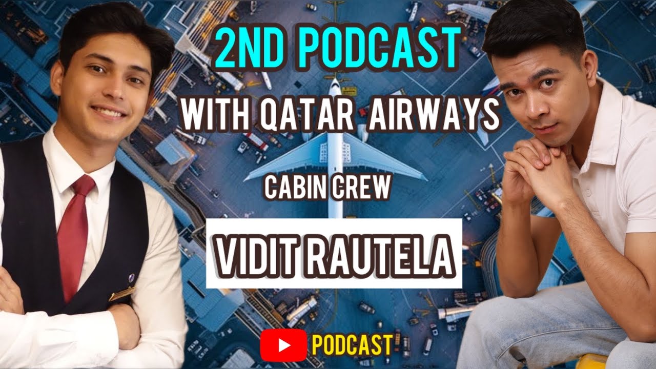 Podcast with - Qatar Airways Cabin Crew Mr Vidit Rautela #flightattendant #aviation #cabincrew 