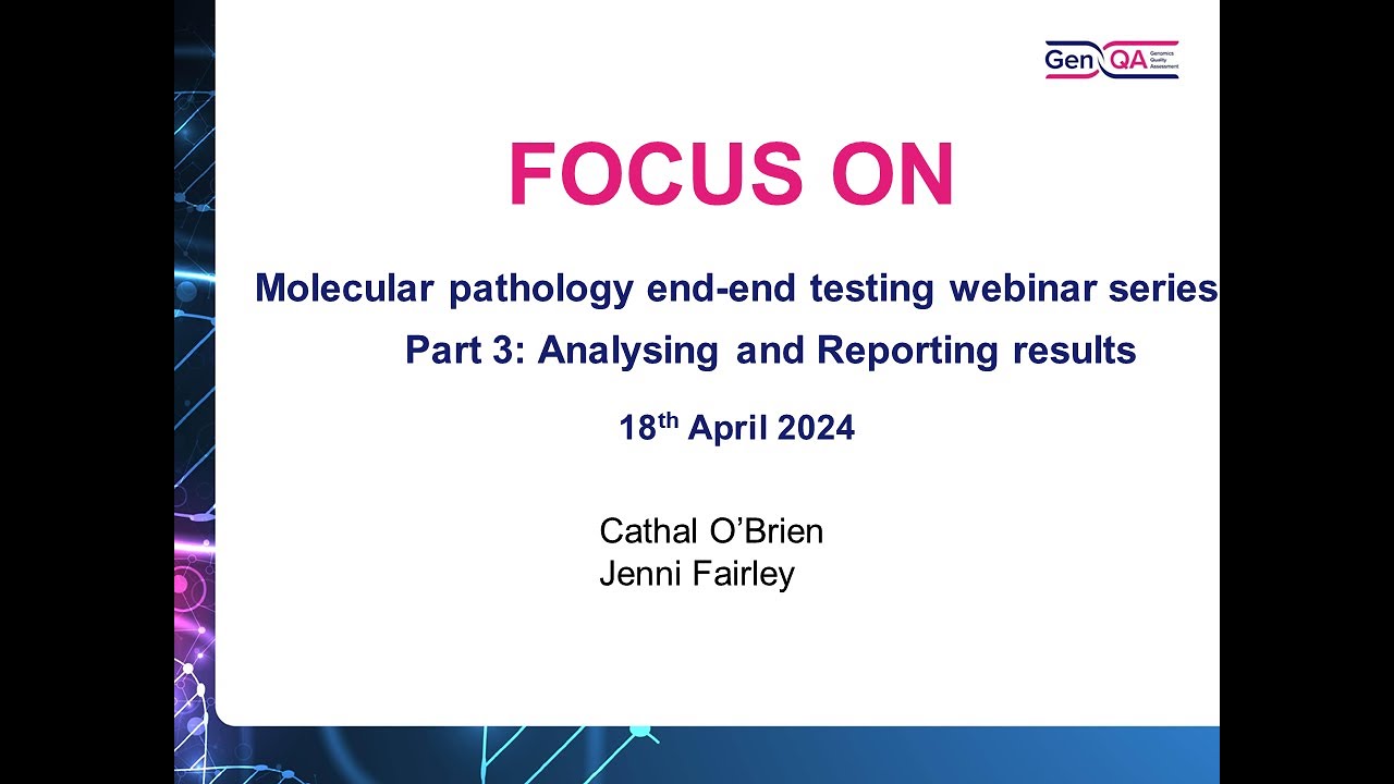 FOCUS ON Molecular Pathology Webinar 3: Reporting your data