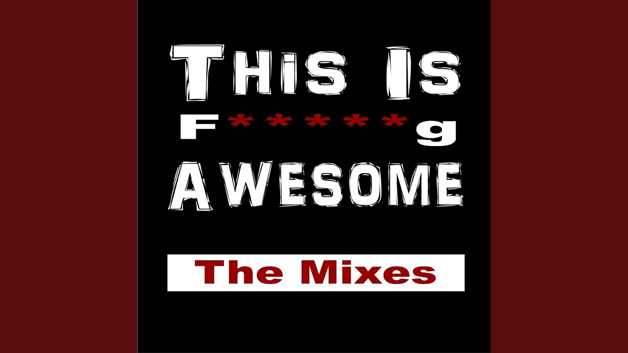 This Is Fucking Awesome (Clean Radio Mix)