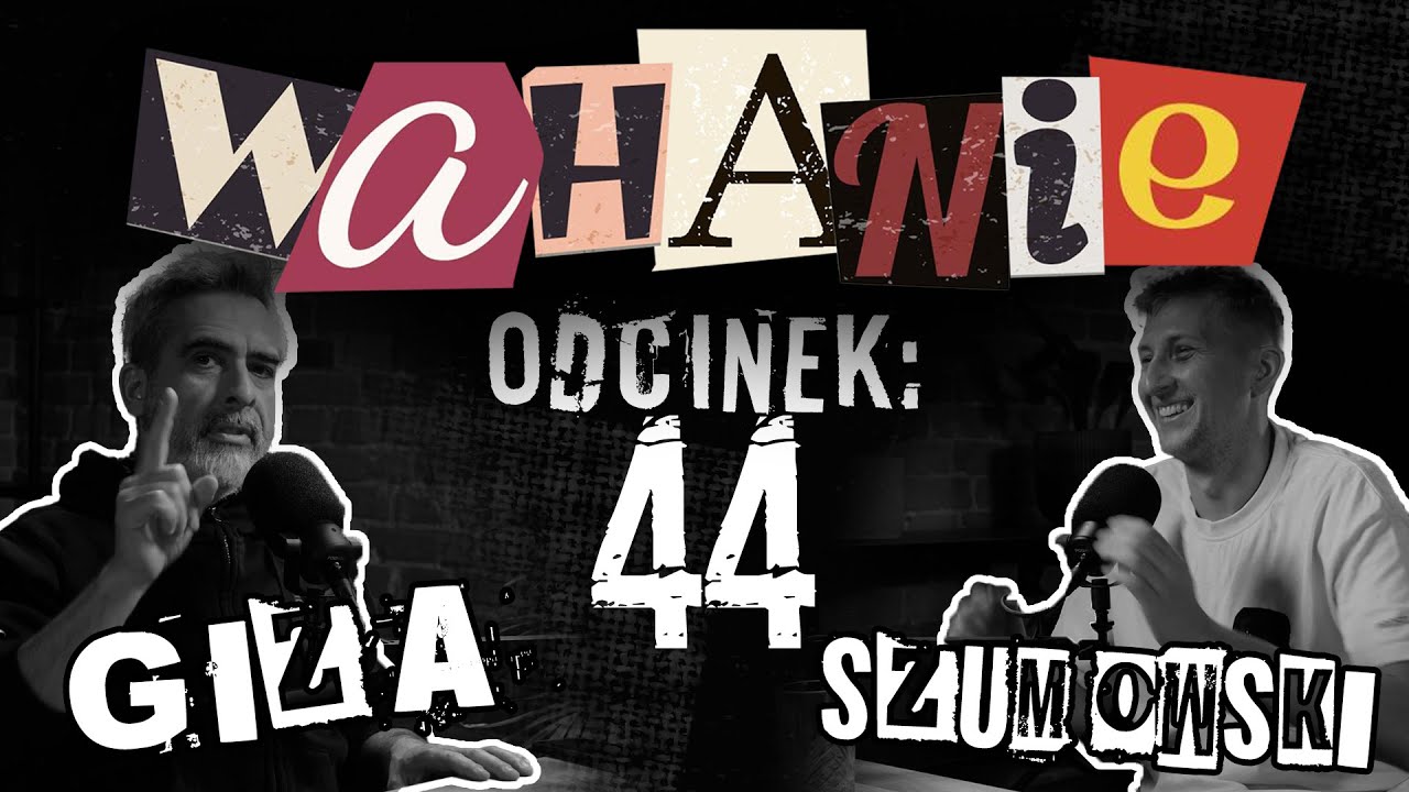 Wahanie podcast Szumowskiego i Gizy odc. 44
