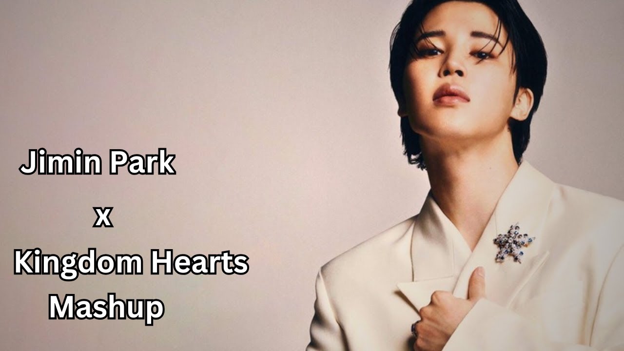 Jimin Park x Kingdom Hearts - Serendipity / Don't Think Twice