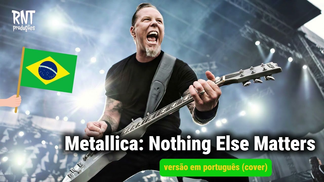 Metallica - Nothing Else Matters (versão em português)