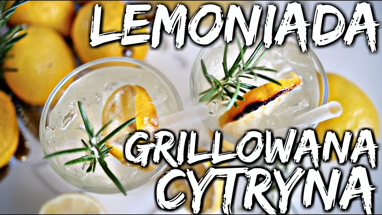 LEMONIADA Z GRILLOWANEJ CYTRYNY #TYDZIENZDG