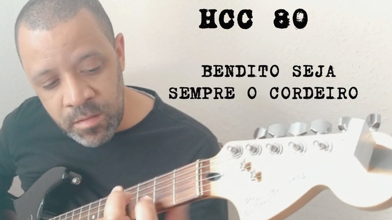 Hcc 80 - Bendito seja sempre o Cordeiro - Instrumental -  Guitarra - Ozi Souza