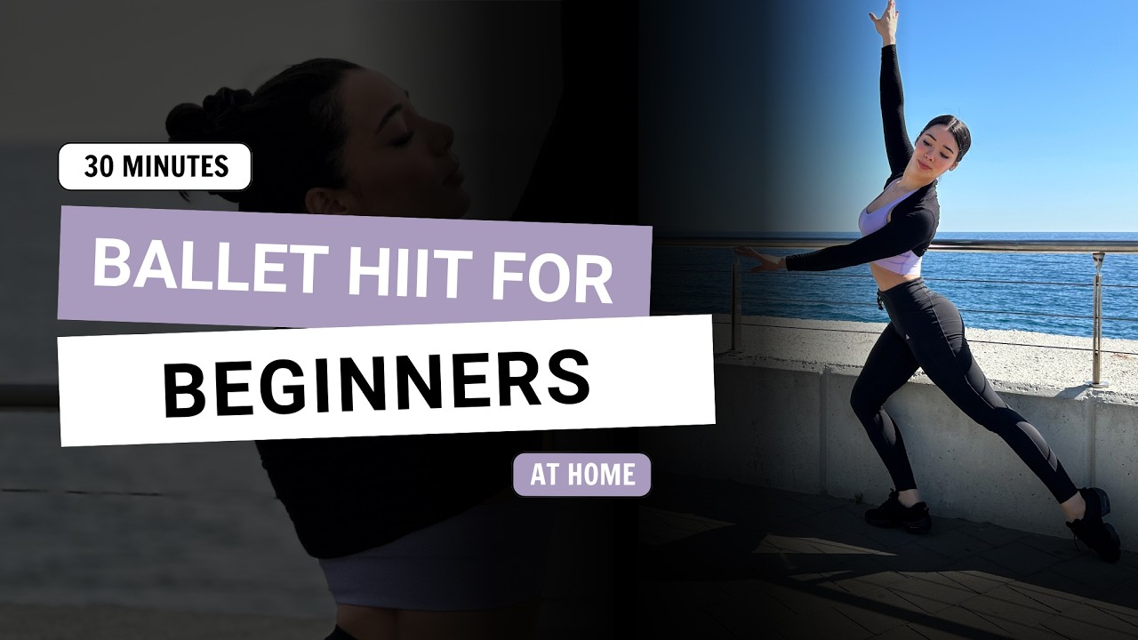 Ballet Meets HIIT: 30 MIN The Best Workout for Beginners