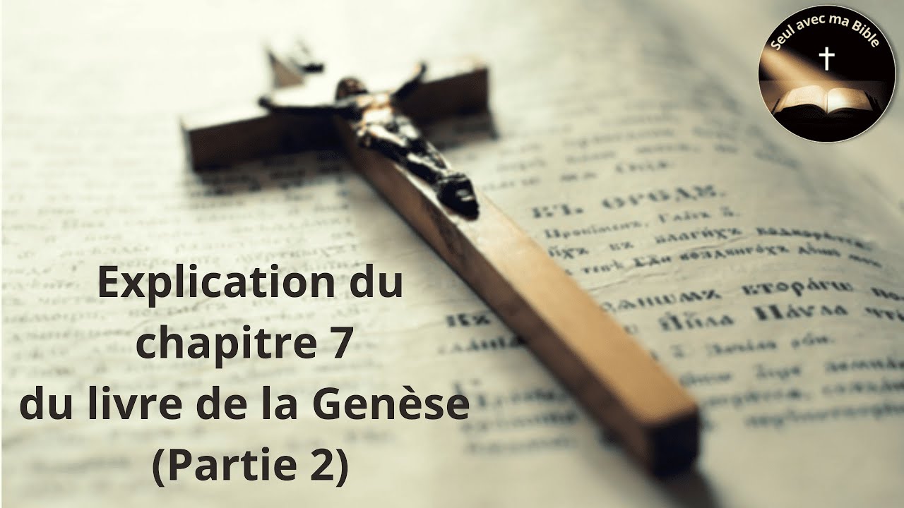 Explication du chapitre 7 du livre de la Genèse (partie 2/2)