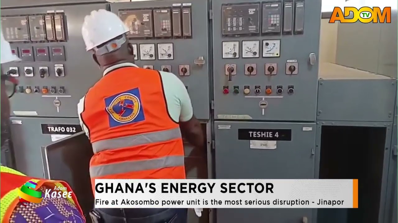 Ghana's Energy Sector: Fire at Akosombo power unit is the most serious disruption - Jinapor - News