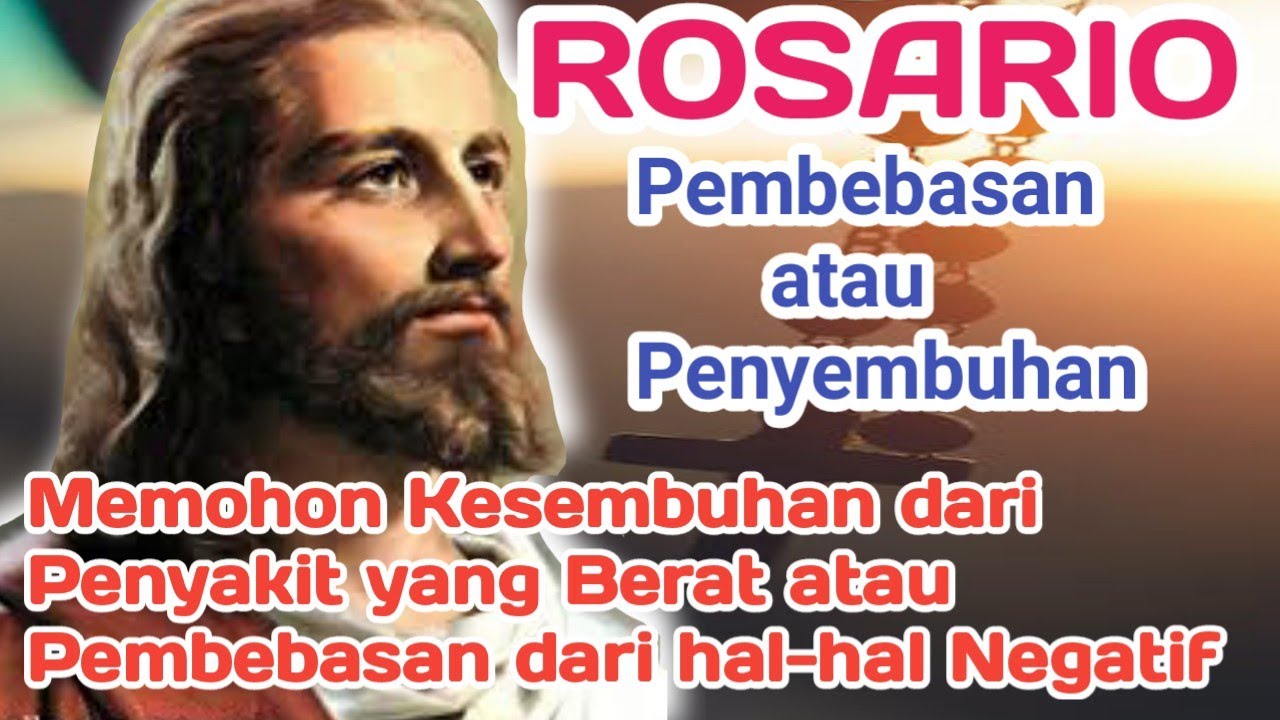 Doa Rosario Pembebasan atau Penyembuhan // Dapat didoakan setiap hari