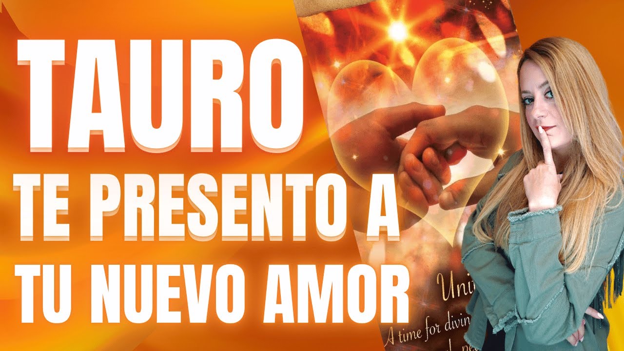 TAURO♉TE PRESENTO✨❤️A TU NUEVO AMOR❤️✨TE DIGO SU EDAD NOMBRE, RASGOS FÍSICOS