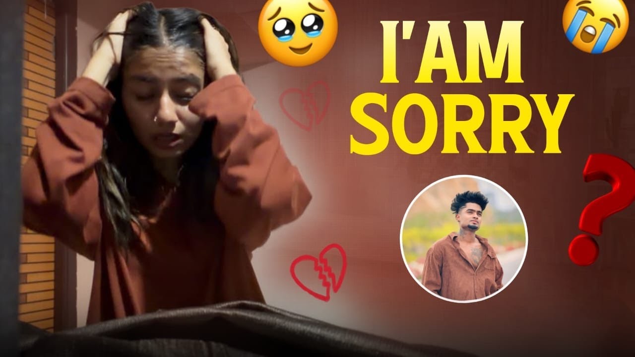 I’m Sorry 💔🥹