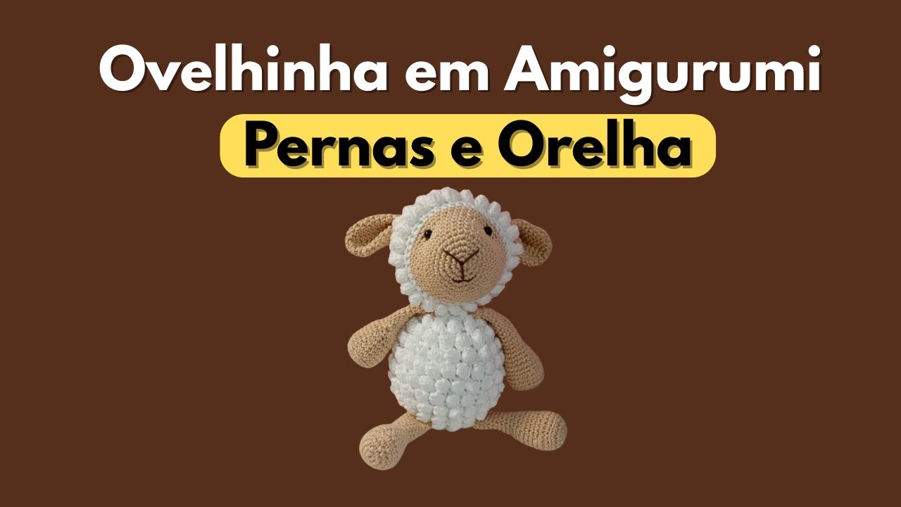 Ovelha em Amigurumi - Ovelha de crochê Passo a Passo