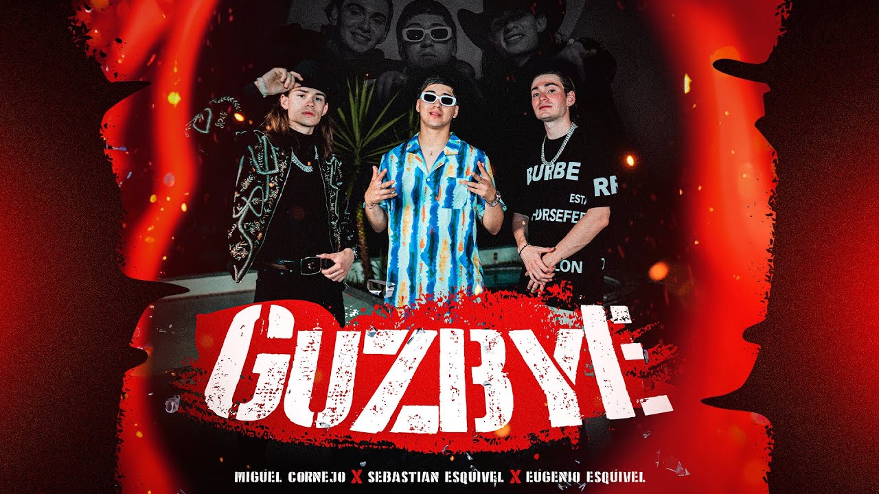 Miguel Cornejo x Sebastian Esquivel x Eugenio Esquivel - GUZBYE (Official Video)