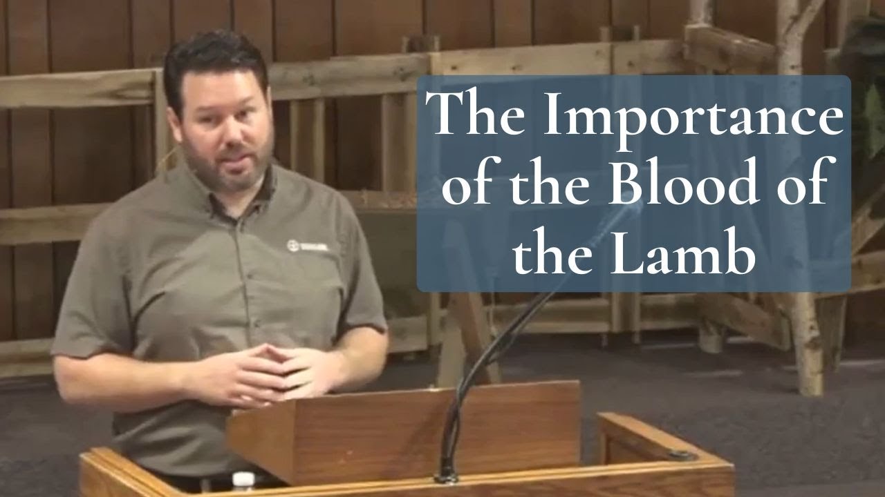The Importance of the Blood of the Lamb (Exodus 12)