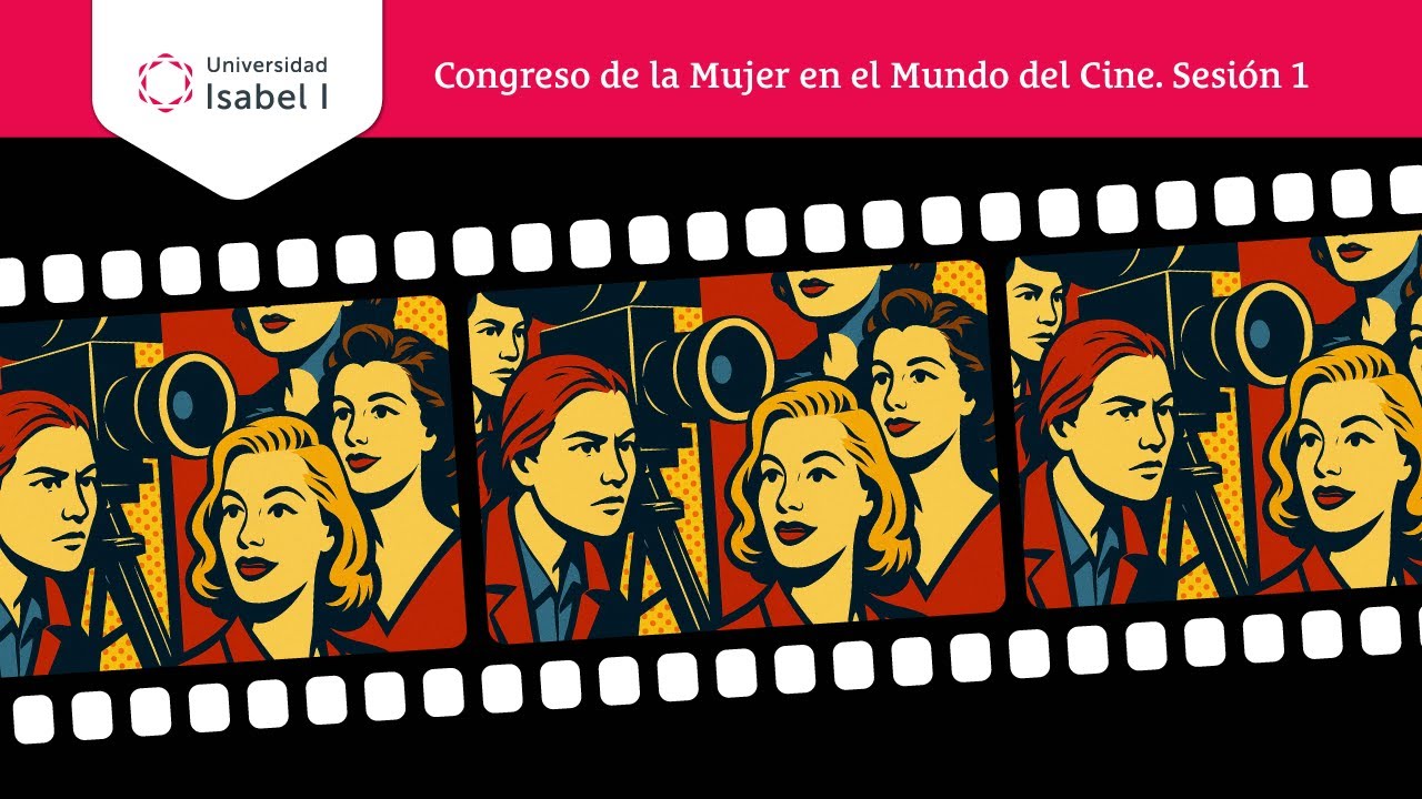 Congreso de la Mujer en el Mundo del Cine. Sesión 1