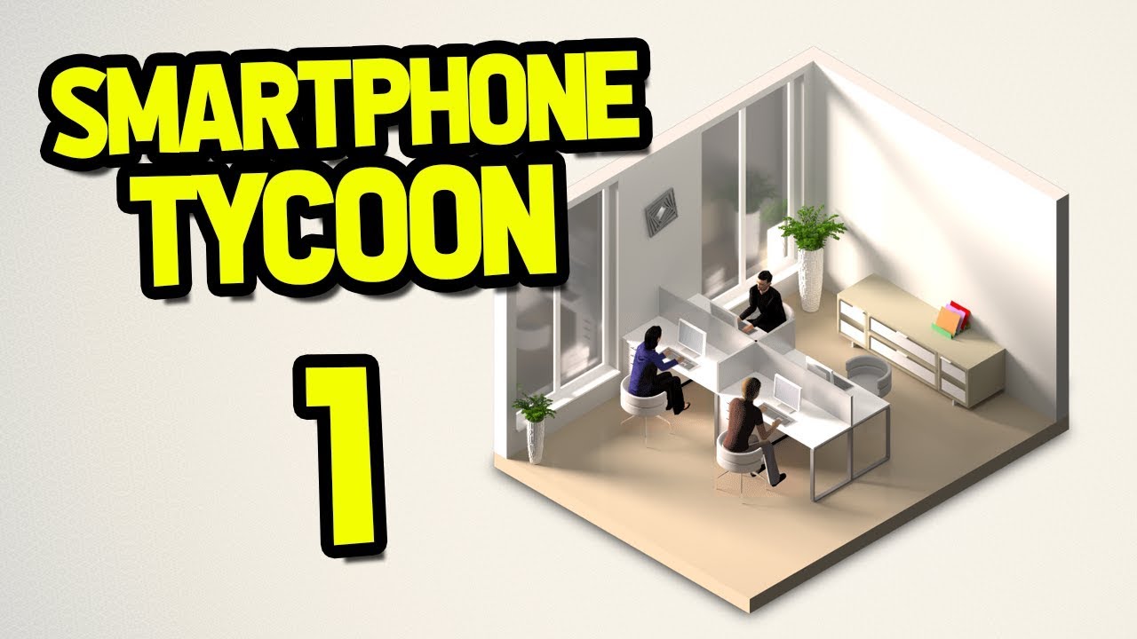 BUILDING MY OWN SMARTPHONE COMPANY - Smartphone Tycoon #1