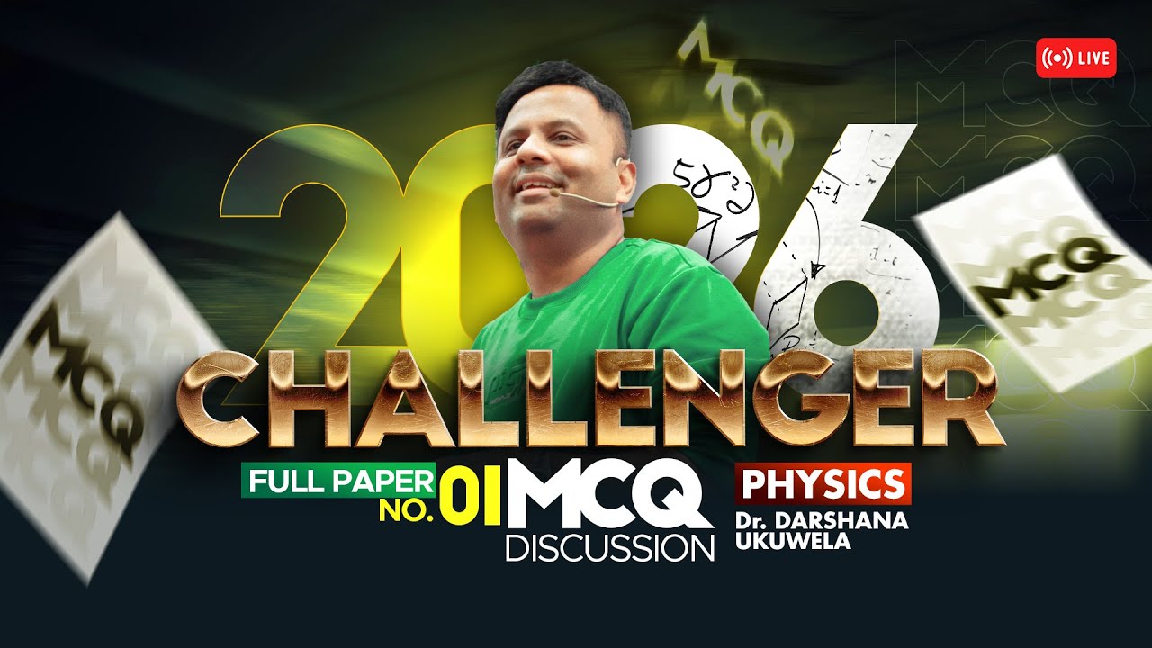 Live 🔴 2026 Challenger Full Paper No 1 MCQ  Discussion | Dr Darshana Ukuwela- Physics