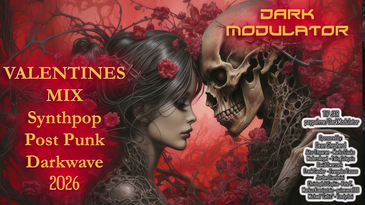 SYNTHPOP /DARKWAVE / POST PUNK VALENTINES 2026 mix From DJ DARK MODULATOR