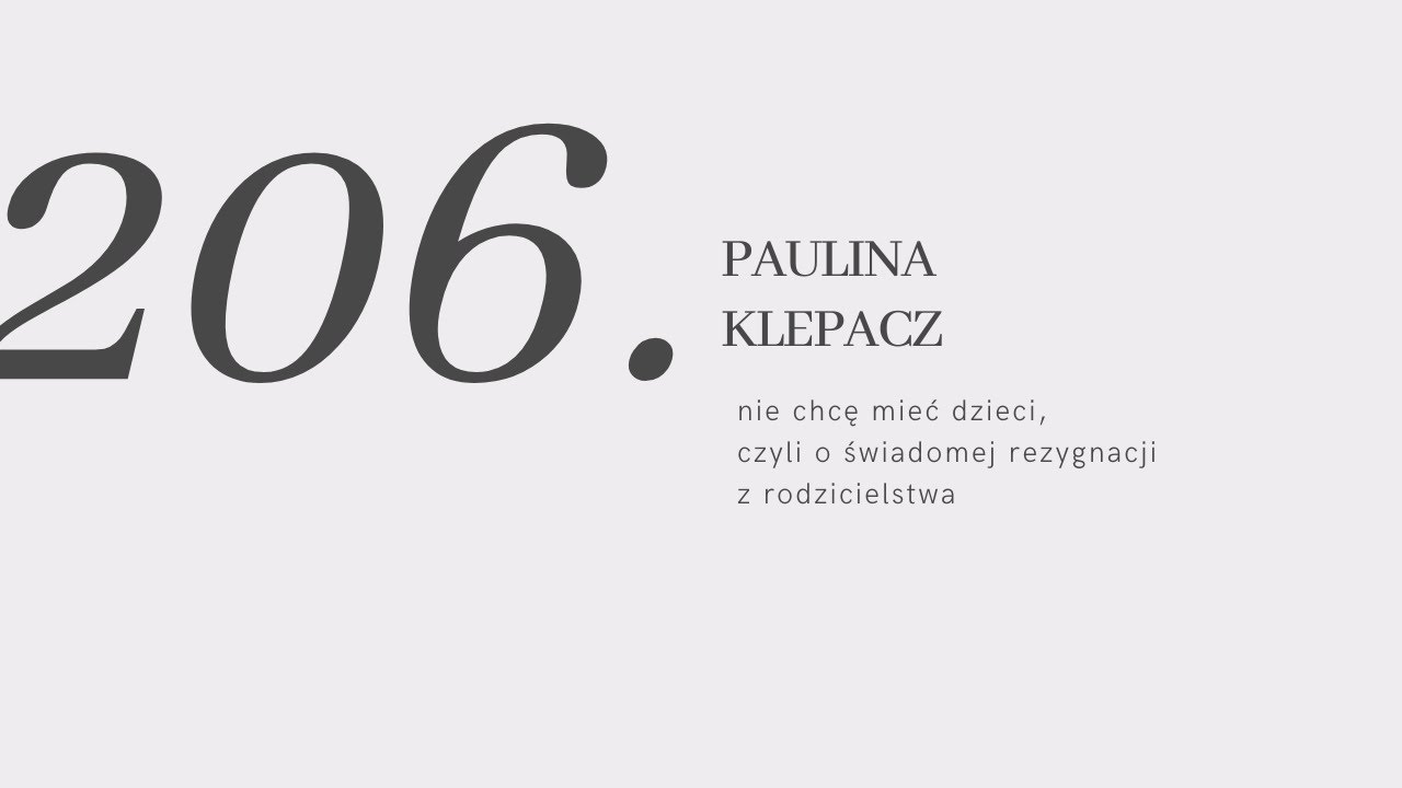#206: nie chcę mieć dzieci, czyli o świadomej rezygnacji z rodzicielstwa