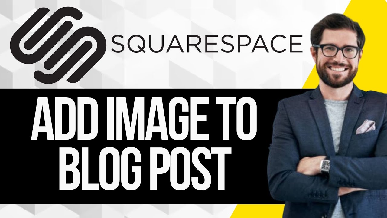 How to Add an Image to a Blog Post Squarespace