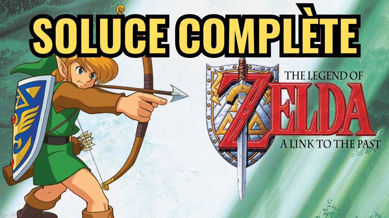 Soluce complète The Legend of Zelda: A Link to the Past