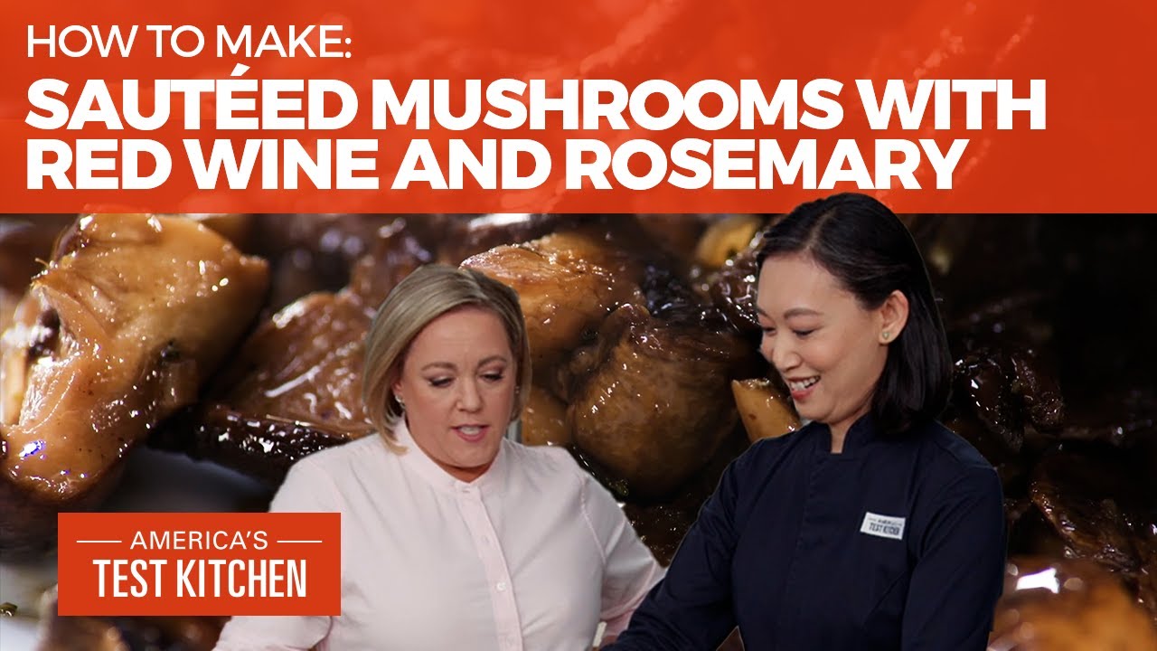 How to Make the Best Saut&eacute;ed Mushrooms with Red Wine and Rosemary