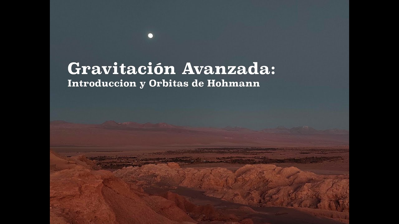 Gravitación Avanzada: 1 Introducción y Orbita de Hohmann