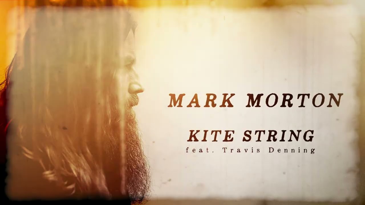 Mark Morton - Kite String (feat. Travis Denning)