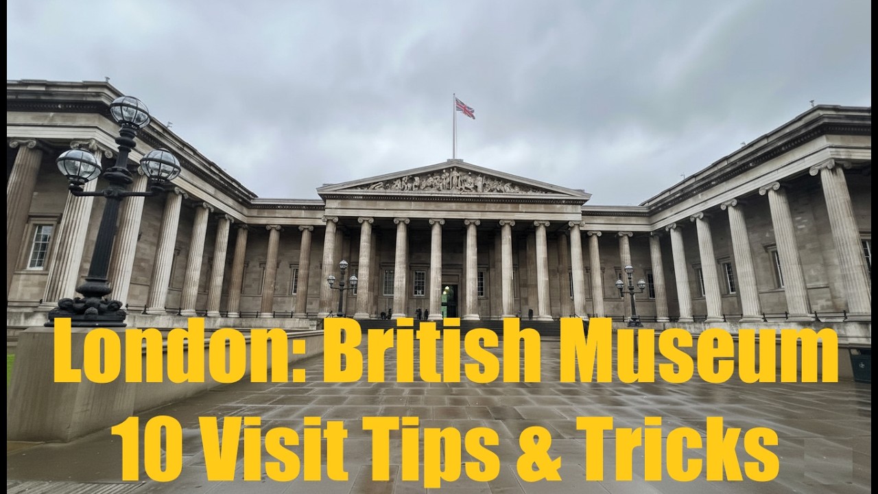 London: British Museum - 10 Tips and Tricks