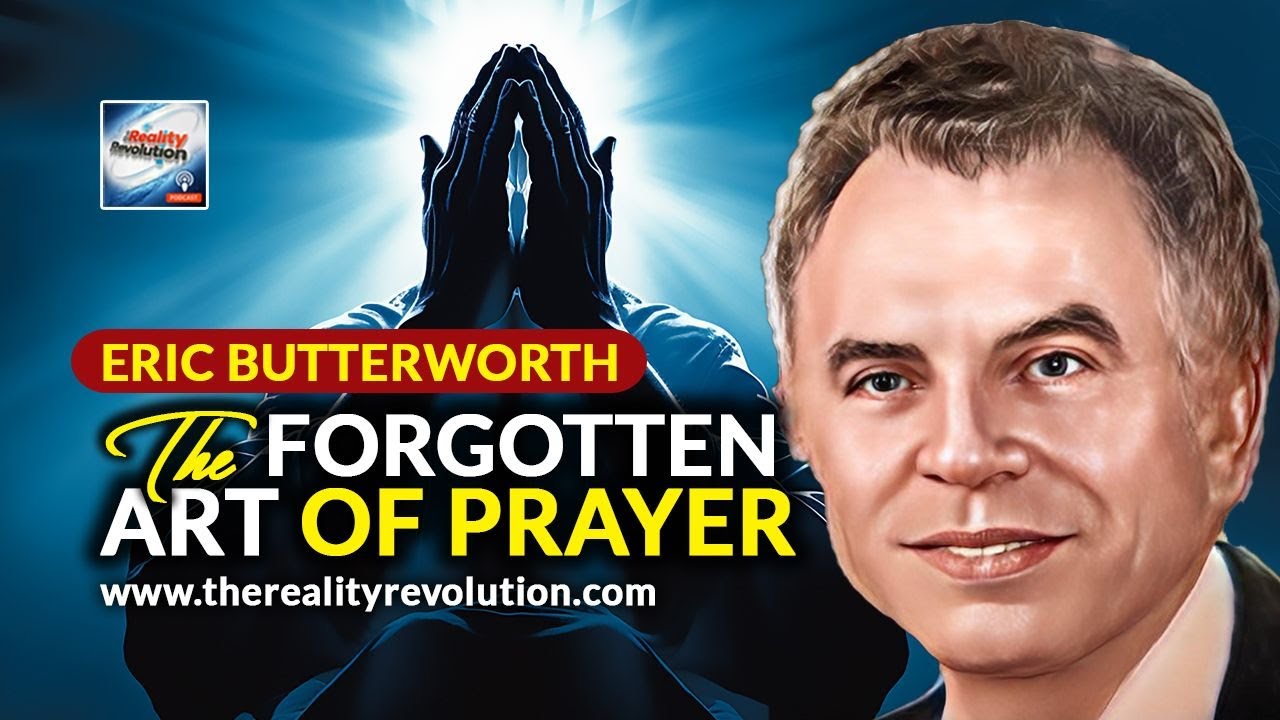 Eric Butterworth - The Forgotten Art Of Prayer