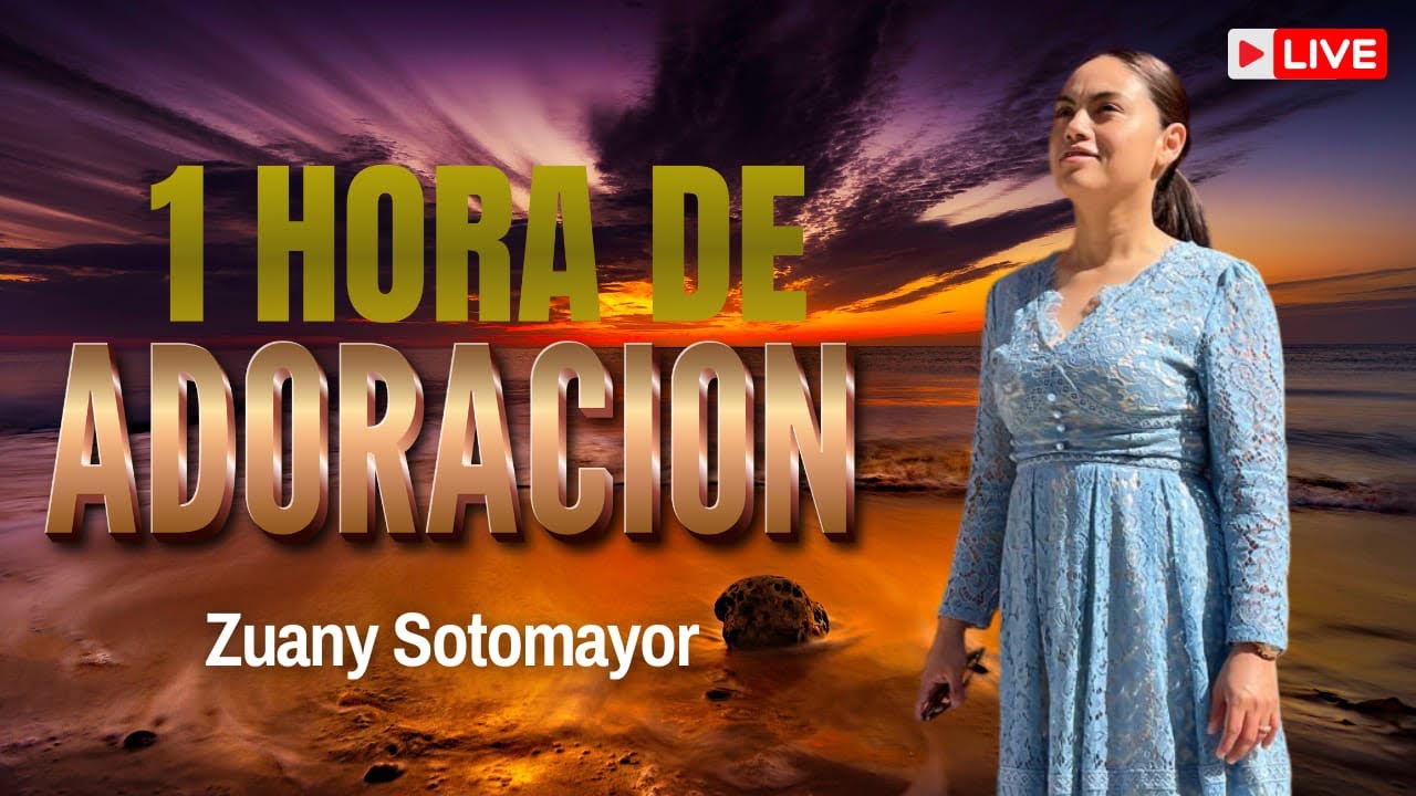 🔴EN VIVO-MIX DE ADORACION PARA TRAER PAZ - 1 HORA DE ADORACION- ZUANY SOTOMAYOR