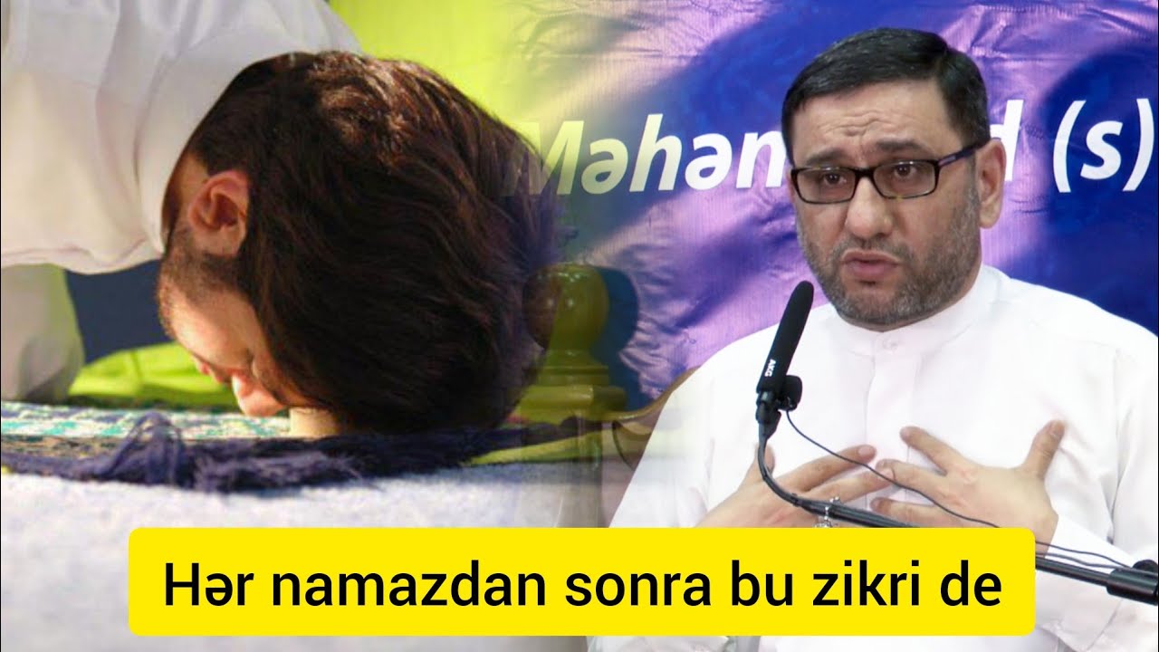 Hər namazdan sonra səcdəyə gedib bu zikri deyənlərə Allahın cavabı - Hacı Şahin - Şadlıq və şükür