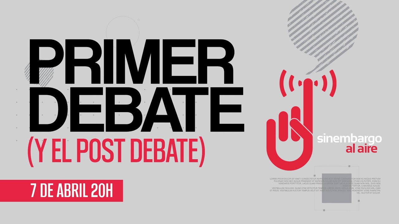 #EnVivo ¬ #SinEmbargoAlAire #PrimerDebatePresidencial y post debate.