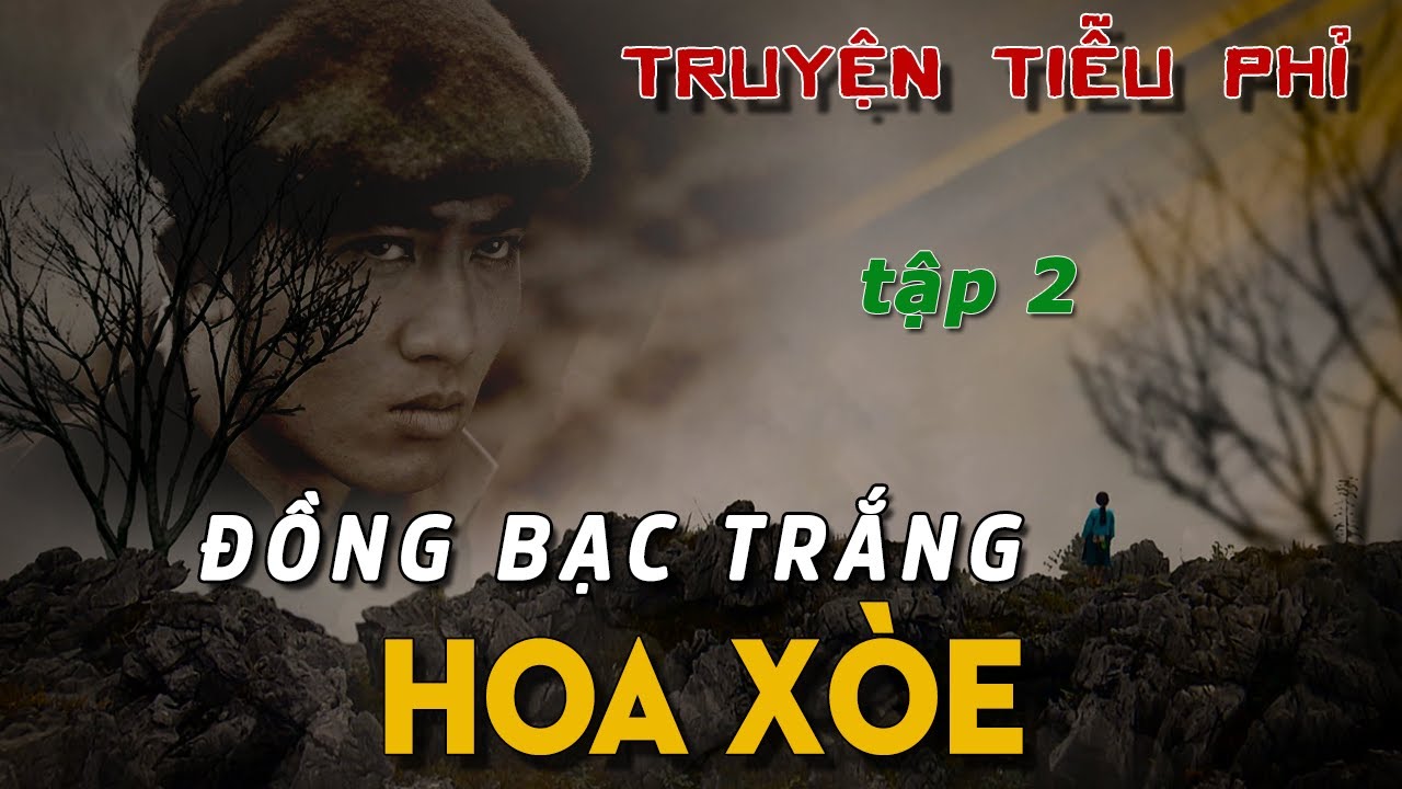 [tập 2] ĐỒNG BẠC TRẮNG HOA XÒE | truyện tiễu phỉ Việt Nam