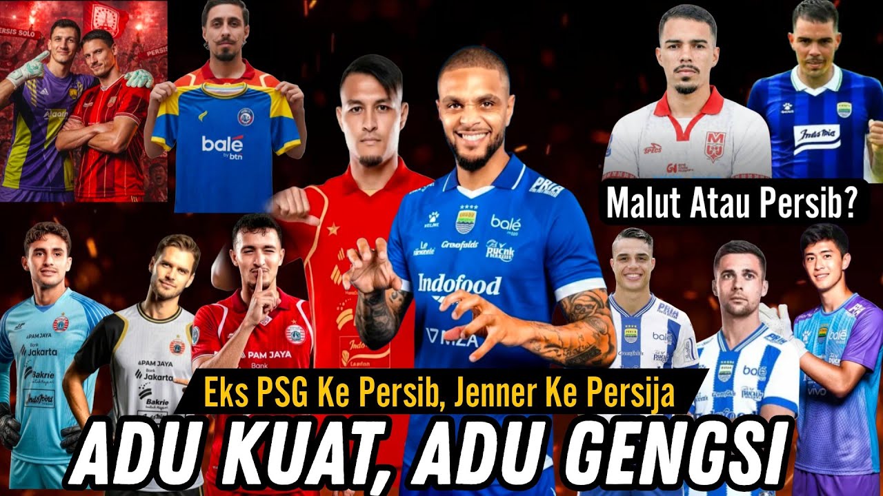 Layvin Kurzawa Ke Persib, Jenner Ke Persija? 😱Adu Gengsi Nih.. 🔥Update Transfer 