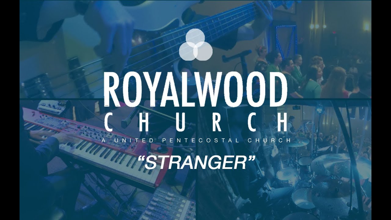 Stranger // Royalwood Church