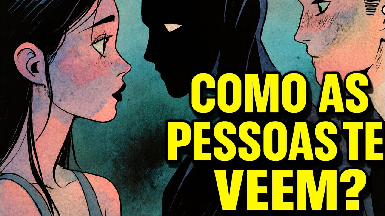 COMO AS PESSOAS TE VEEM?