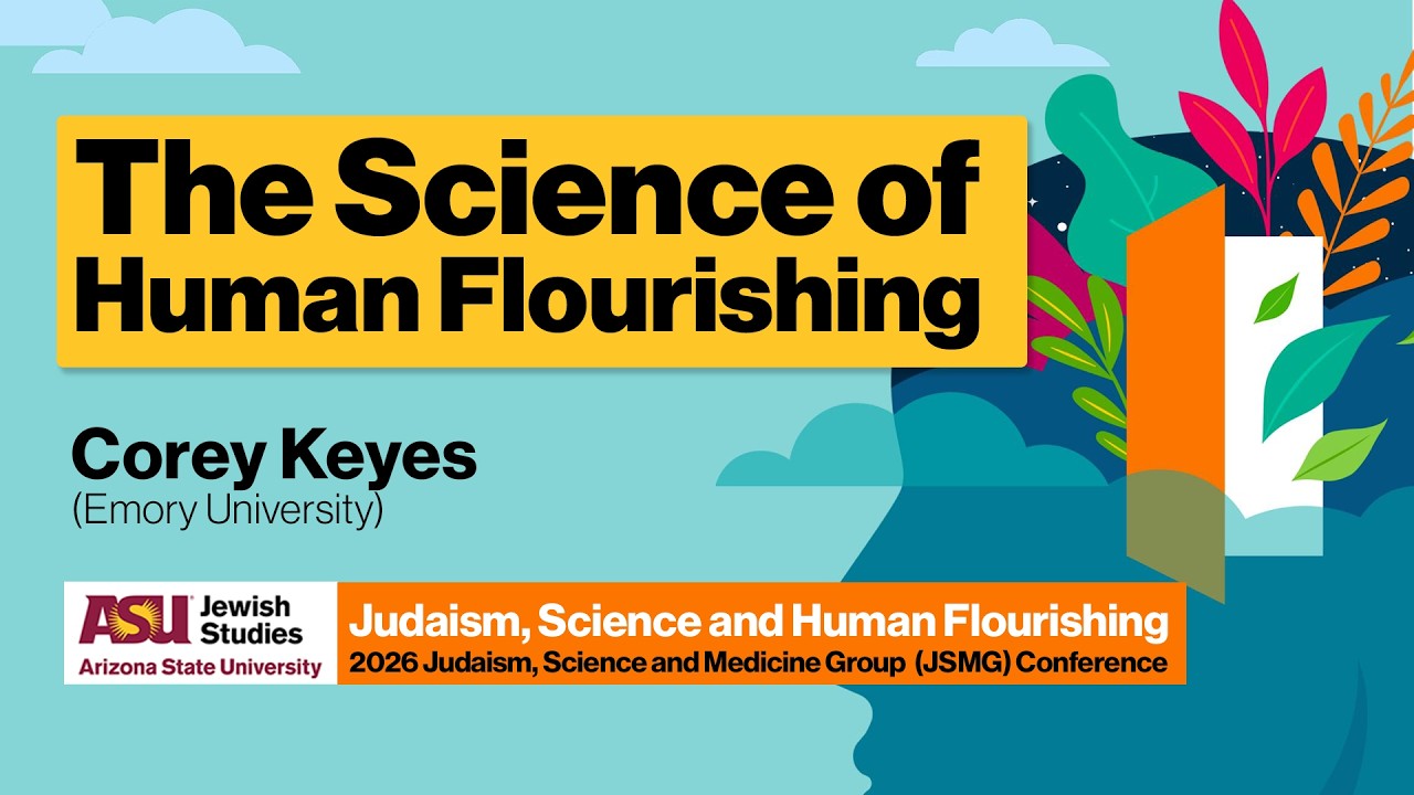 The Science of Human Flourishing. Corey Keyes | Session 2 - JSMG 2026
