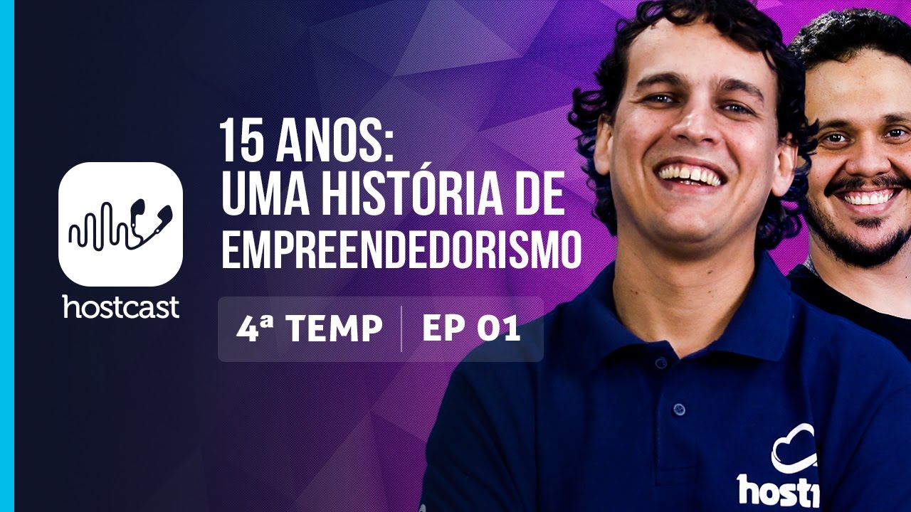 Hostnet 15 anos: uma hist&oacute;ria de empreendedorismo com Kau&ecirc; Linden | Hostcast S04E01