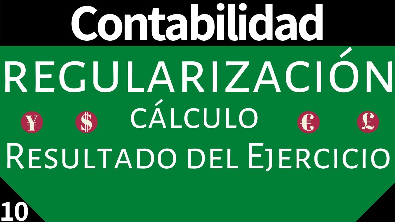Contabilidad. Regularización y cálculo del resultado del ejercicio.