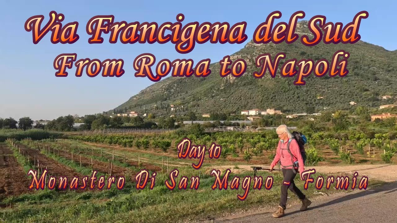 Via Francigena del Sud, day 10, Monastero Di San Magno - Formia