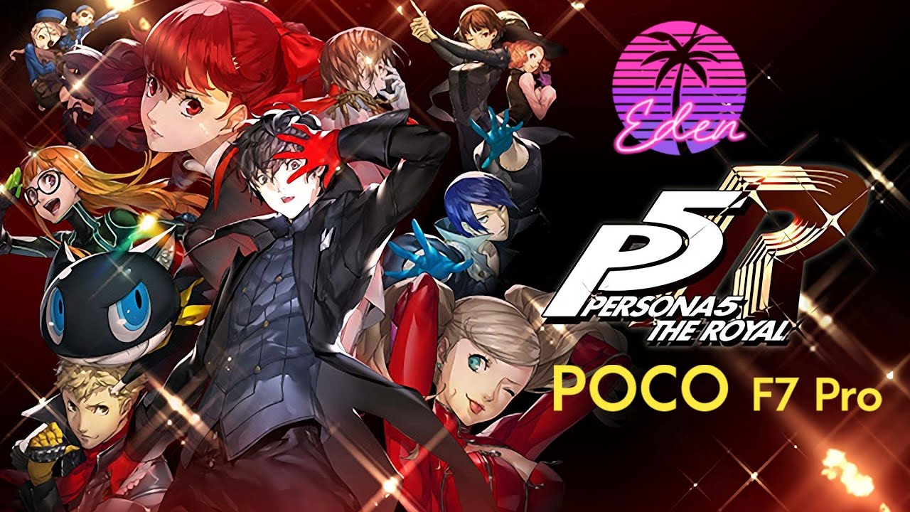 Persona 5 Royale - Eden 0.0.3 - Poco F7 Pro + Settings