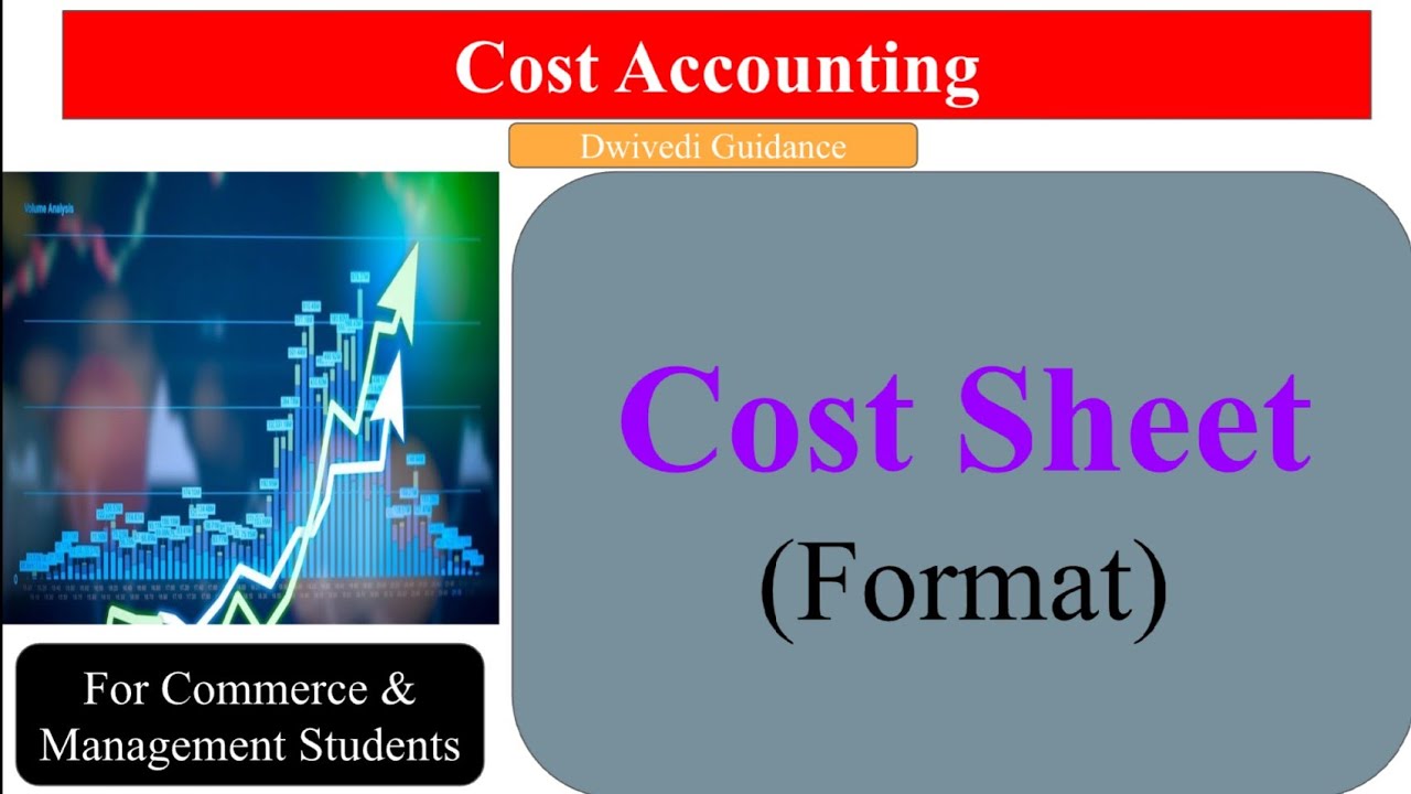 Cost Sheet | Understanding Format of Cost Sheet | Accounting | Cost Accounting